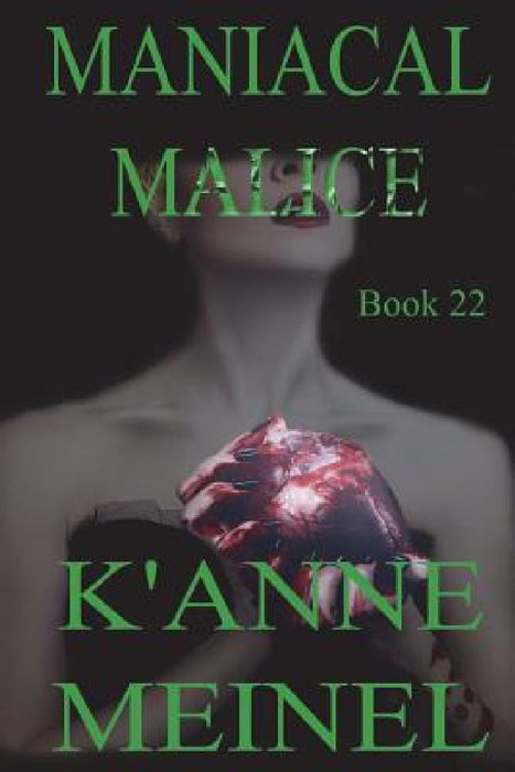 Maniacal Malice by K'Anne Meinel
