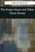 The Empty House and Other Ghost Stories by Algernon Blackwood
