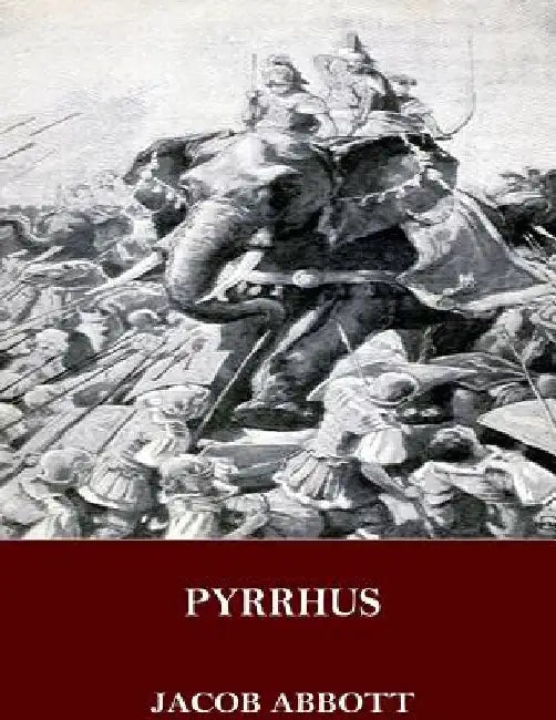 Pyrrhus by Jacob Abbott