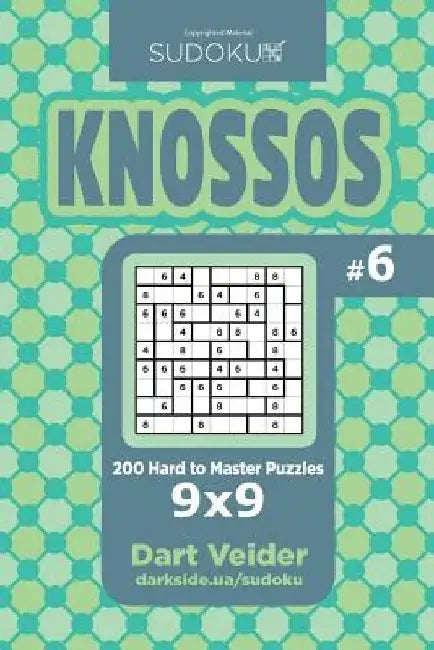 Sudoku Knossos - 200 Hard to Master Puzzles 9x9 (Volume 6) by Dart Veider