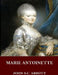 Marie Antoinette by John S. C. Abbott