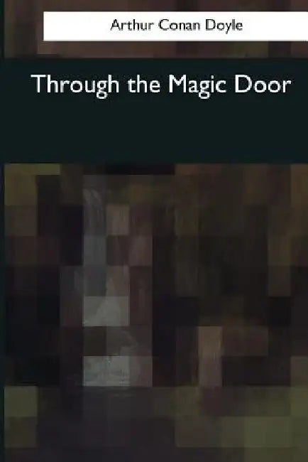 Through the Magic Door by Arthur Conan Doyle