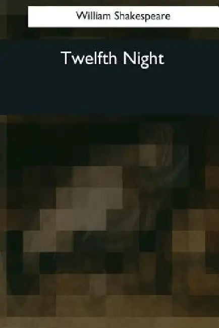 Twelfth Night by William Shakespeare