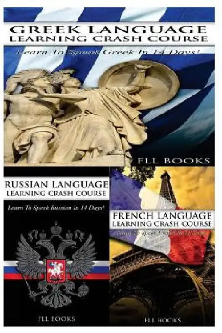 Greek Language Learning Crash Course + Russian Language Learning Crash Course + French Language Learning Crash Course by Fll Books