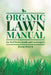 The Organic Lawn Manual For Turf Professionals and Landscapers by Tom Pote