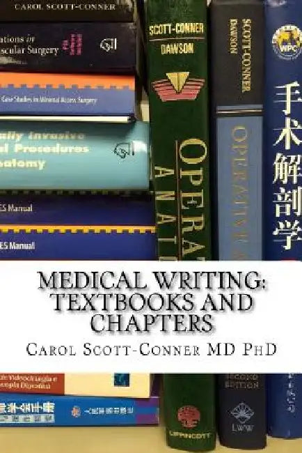 Medical Writing: Textbooks and Chapters by Carol Scott-Conner MD Phd