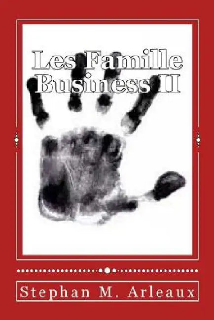 Les Famille Business II: La Mano Nera by Stephan M. Arleaux
