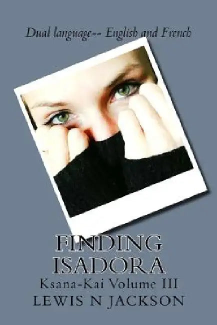 Finding Isadora: Ksana-Kai Volume III by Lewis Jackson