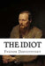 The Idiot by Fyodor Dostoyevsky