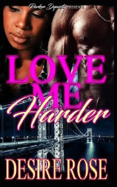 Love Me Harder by Desire Rose