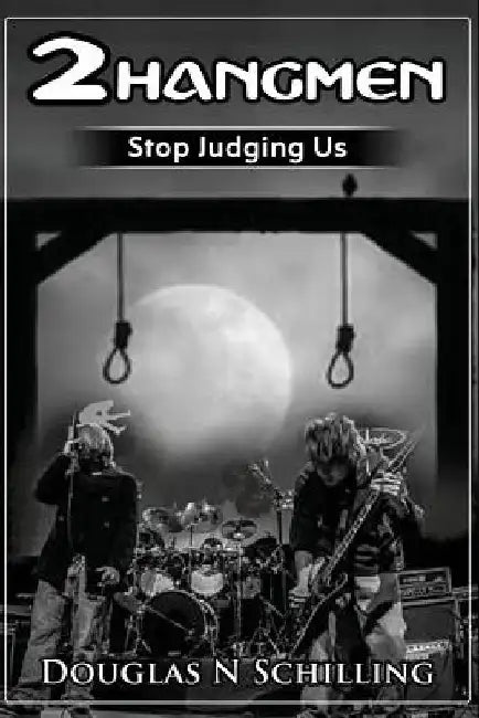 2 Hangmen: The story of good and evil by Douglas N. Schilling