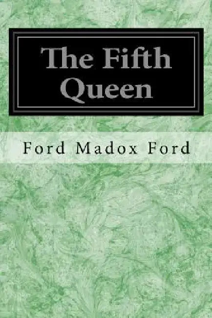 The Fifth Queen by Ford Madox Ford