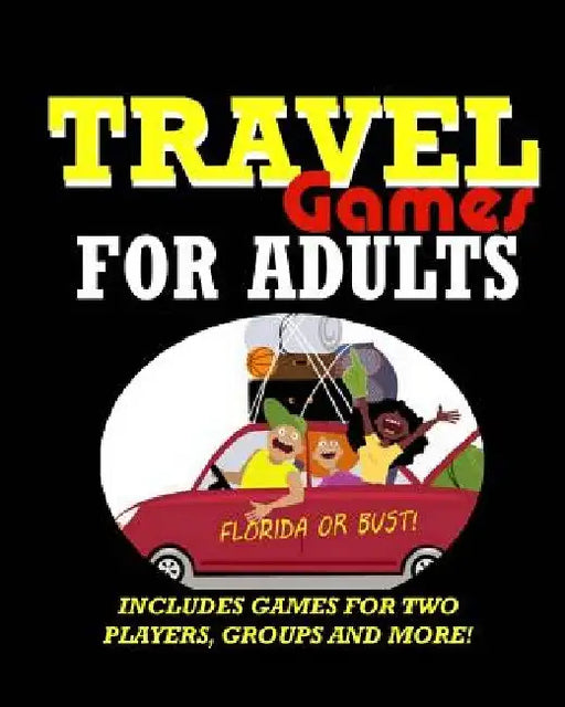 Travel Games for Adults: Coloring, Games, Puzzles and Trivia: Featuring Over 60 Activities including Group Games, Games for Two, Scavenger Hunt by Goldstar Workbooks
