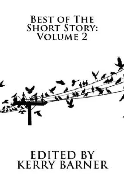 Best of The Short Story: Volume 2 by Kerry Barner