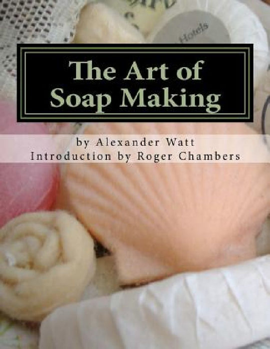 The Art of Soap Making by Roger Chambers