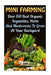 Mini Farming: Over 150 Best Organic Vegetables, Herbs And Mushrooms To Grow At Y by Sam Jervis