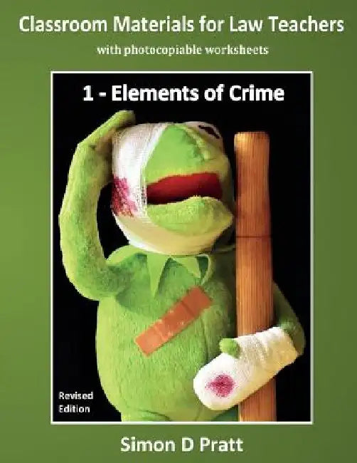 Classroom Materials for Law Teachers: Elements of Crime by Ace Law Materials