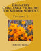Geometry Challenge Problems for Middle Schools by Ardis Yang