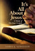 It's All About Jesus: A Study of The Four Gospels by James L. Goodson
