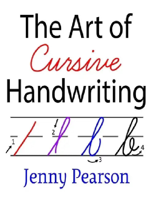 The Art of Cursive Handwriting: A Self-Teaching Workbook by Jenny Pearson