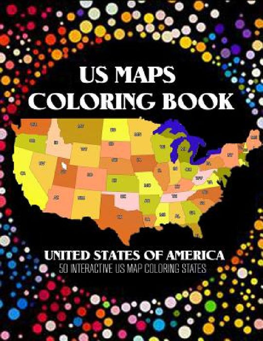 US Map Coloring Book: 50 Interacive US Map Color States with Pins by J. K. Stanley