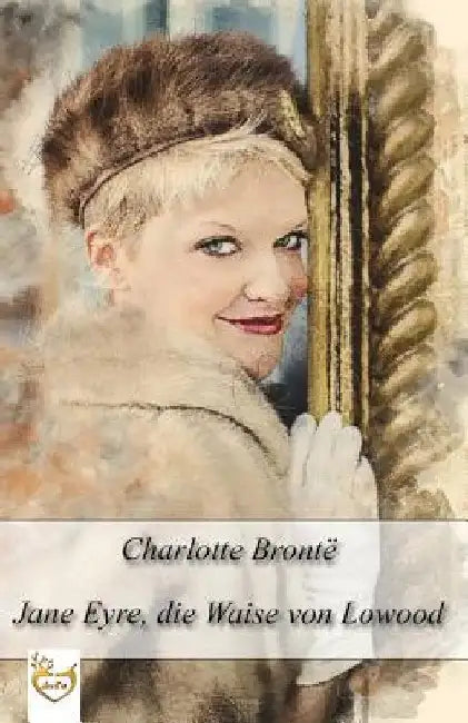 Jane Eyre, die Waise von Lowood. by Bronte, Charlotte