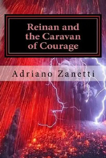 Reinan and the Caravan of Courage: The Adventures of Reinan by Adriano Mauro Zanetti Amz