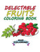 Delectable Fruits Coloring Book by Hue Coloring