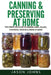 Canning & Preserving at Home - The Complete Guide To Making Jams, Jellies, Chutneys, Pickles & More at Home: A Complete Guide to Canning, Preserving a by Jason Johns