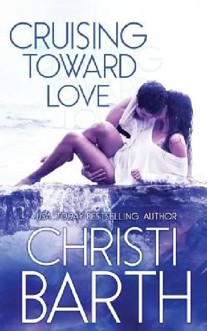 Cruising Toward Love by Christi Barth