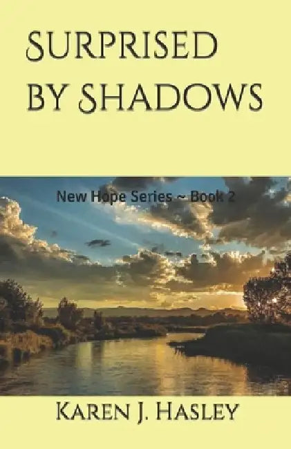Surprised by Shadows by Karen J. Hasley