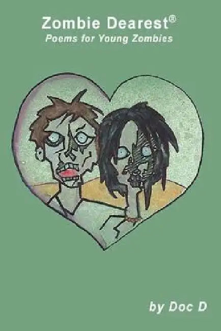 Zombie Dearest: Poems for Young Zombies by Doc D.