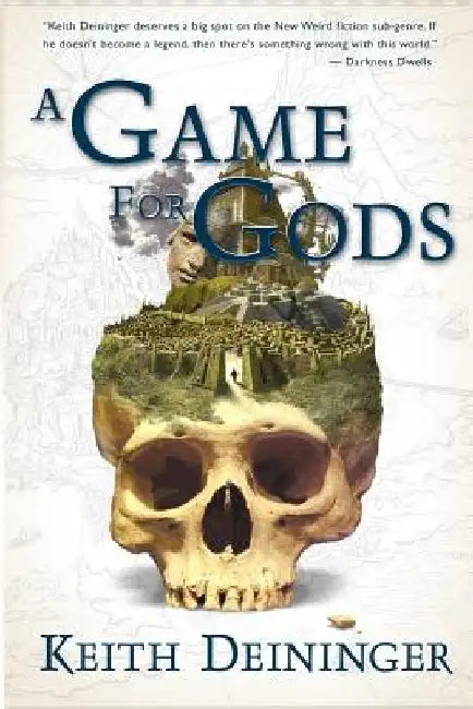 A Game for Gods by Keith Deininger