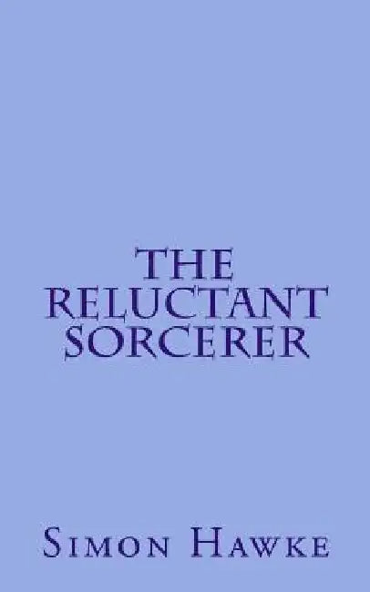 The Reluctant Sorcerer by Simon Hawke