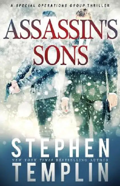 Assassin's Sons: [#4] A Special Operations Group Thriller by Stephen Templin