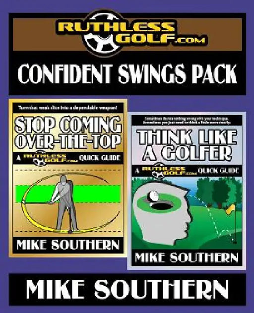 The RuthlessGolf.com Confident Swings Pack by Mike Southern
