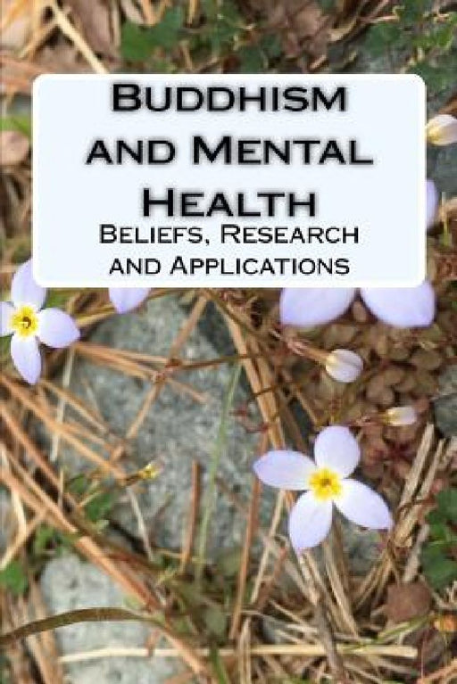 Buddhism and Mental Health: Beliefs, Research and Applications by Harold G. Koenig M. D.
