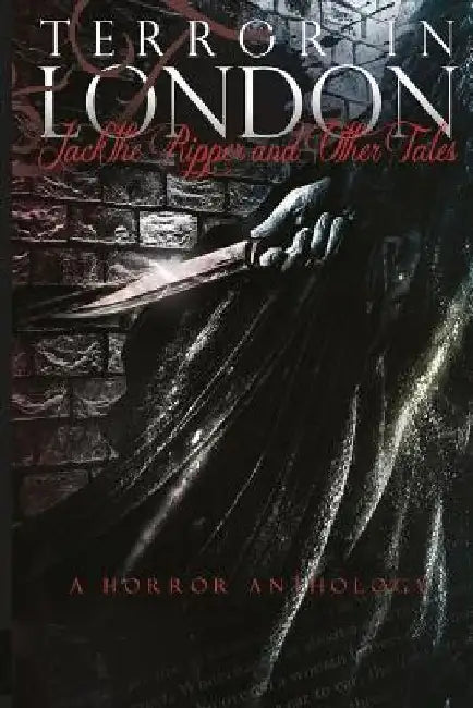 Terror in London Jack The Ripper and Other Tales A Horror Anthology by Cheryl Lynn Carter