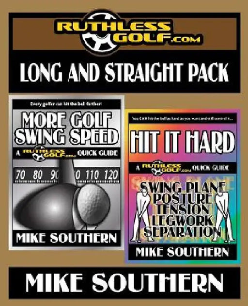 The RuthlessGolf.com Long and Straight Pack by Mike Southern