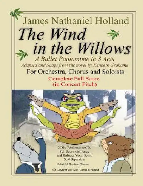 The Wind in the Willows: A Ballet Pantomime in Three Acts: Full Score by Kenneth Grahame