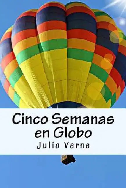 Cinco Semanas en Globo (Spanish) Edition by Verne, Julio