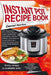 Instant Pot Recipe Book: Quick & Easy Electric Pressure Cooker Recipes, Healthy Instant Pot Slow Cooker Recipes, Delicious Breakfast, Lunch, Di by Daniel Norton