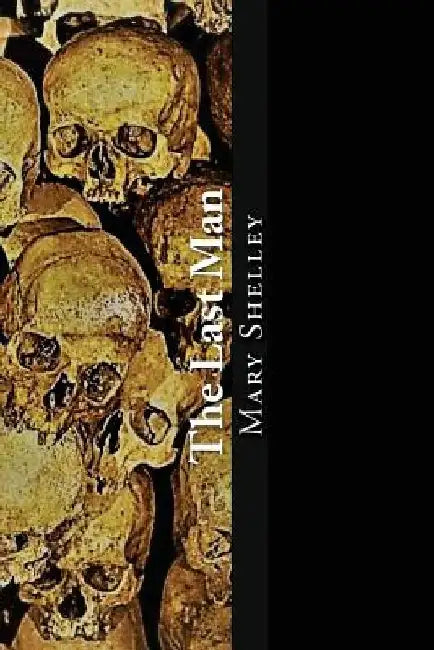 The Last Man by Mary W. Shelley