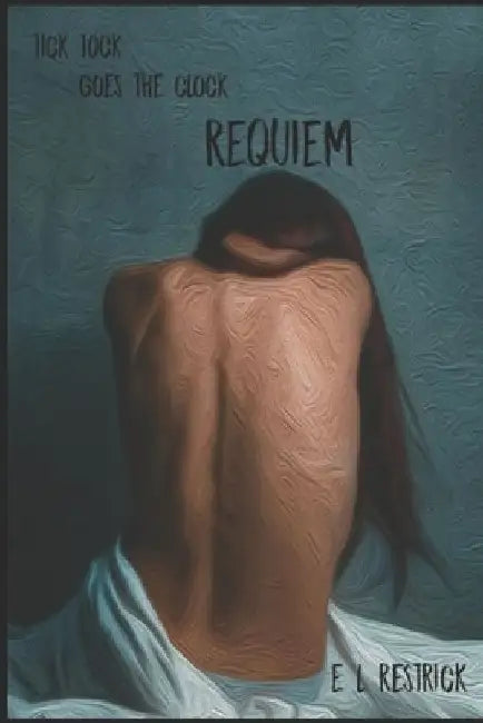 Requiem by E. L. Restrick
