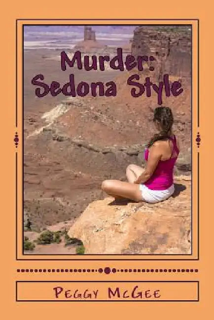 Murder: Sedona Style by Peggy McGee