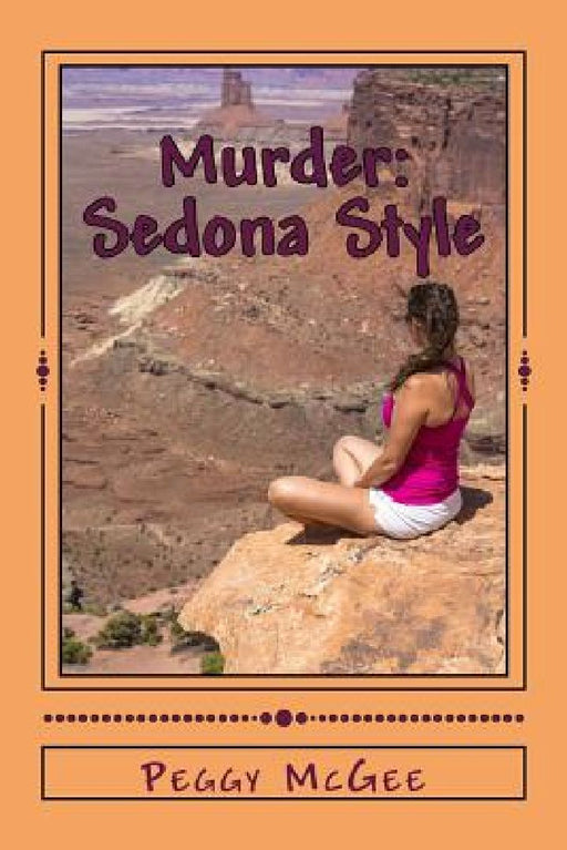 Murder: Sedona Style by Peggy McGee
