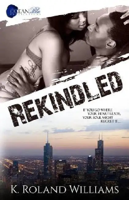 Rekindled by Kenneth Roland Williams Jr