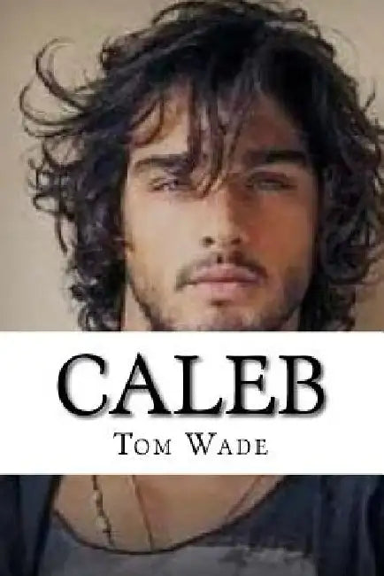 Caleb: The Ragin Cajun by Tom Wade