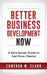 Better Business Development Now: A Bare Bones Guide to Get More Clients! by Cameron M. Clark