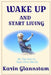 Wake Up and Start Living by Karin a. Glannstam